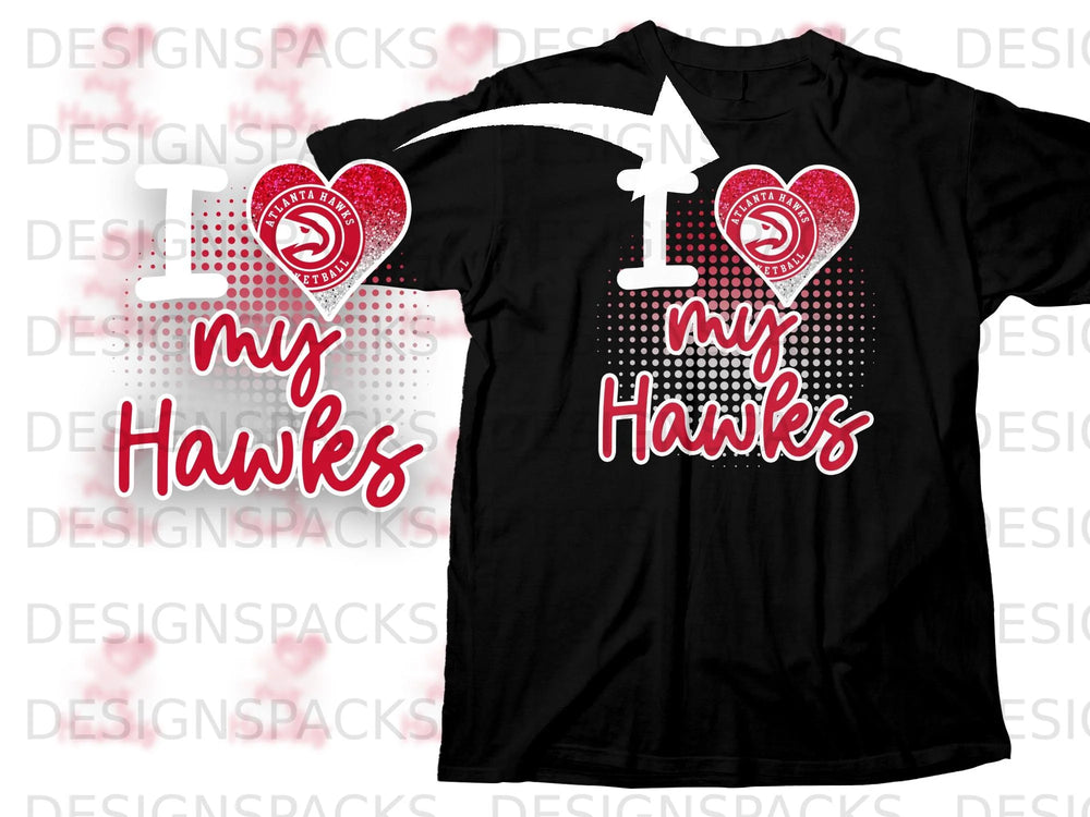 Black t-shirt with "I love my Hawks" text and Atlanta Hawks logo heart graphic.