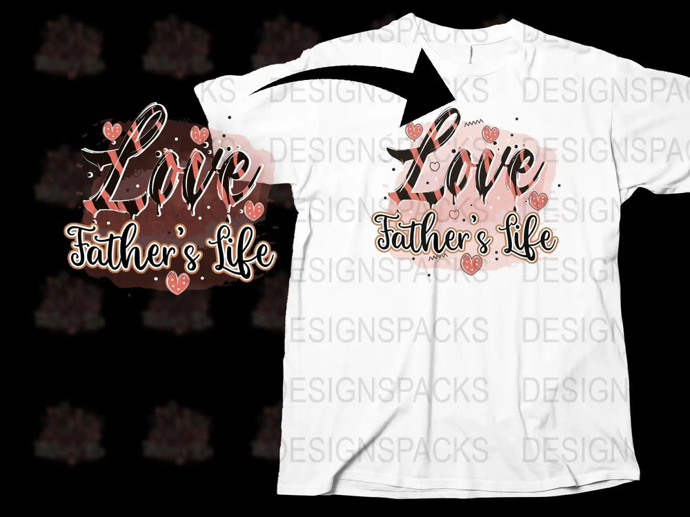 Love Father's Life T-Shirt, Heart Design, Family Graphic Tee, Cute Father's Day Gift Idea