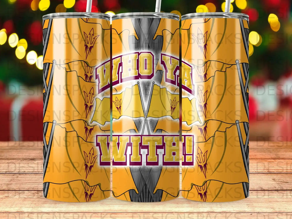 Gold tumbler with "WHO YA WITH!" text and Arizona State Sun Devils logo.
