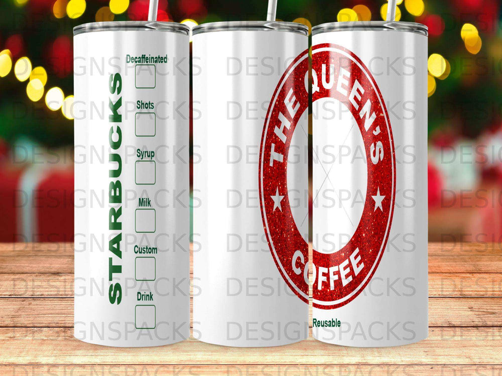 Starbucks tumbler with "The Queen of Coffee" and various drink options.