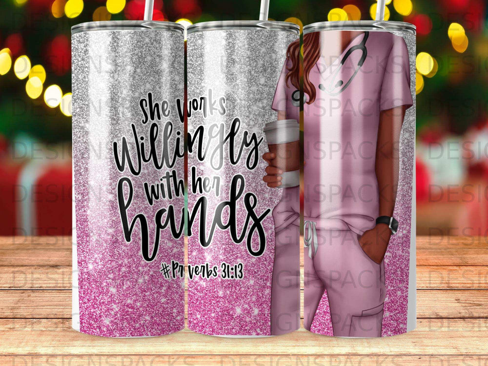 Tumbler with "She works willingly with her hands" and #Proverbs3113.