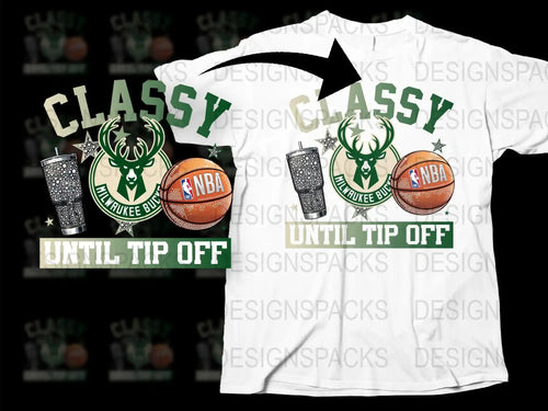 Milwaukee Bucks NBA T-Shirt, Classy Until Tip Off, Basketball Fan Gear, Sports Apparel, White Graphic Tee