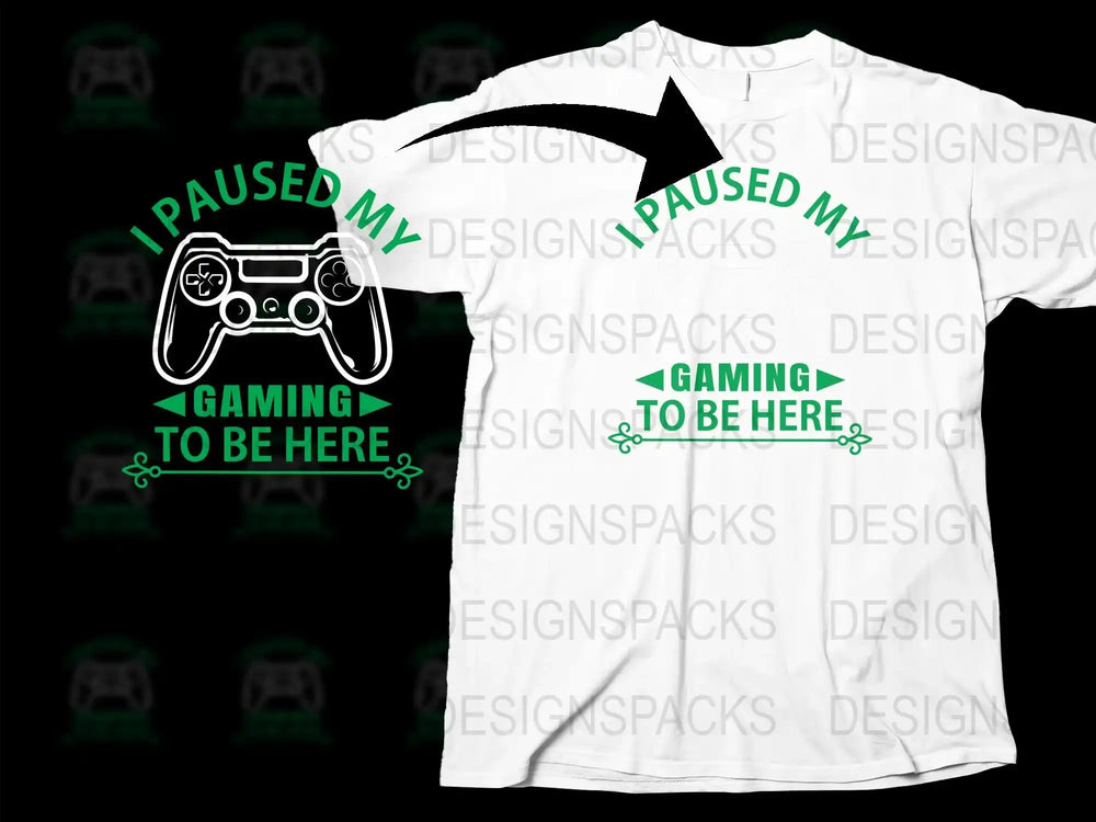 Funny Gamer T-Shirt, I Paused My Gaming To Be Here, Video Game Lover Gift, Unisex Gaming Tee