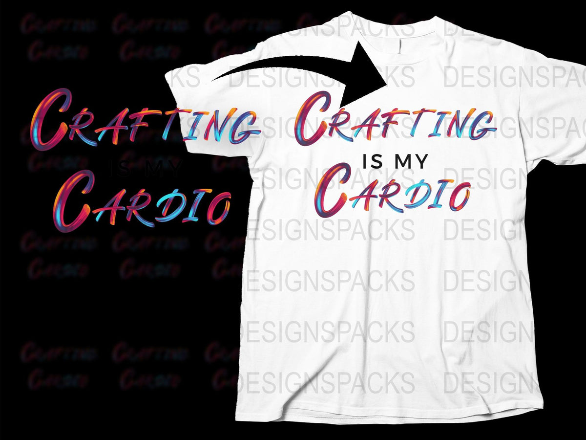 Crafting is My Cardio T-Shirt, Colorful Text Design, Funny Fitness Tee, Craft Lover Gift, Casual Wear