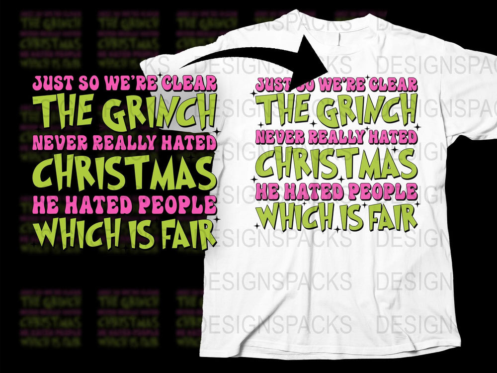 Grinch Christmas T-Shirt, Funny Holiday Tee, Quote, Festive Xmas Apparel, Unisex Gift Ideas