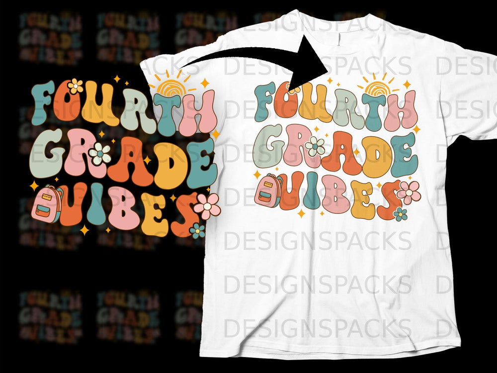 Retro "Fourth Grade Vibes" text with flowers, sun, and backpack on a white t-shirt.