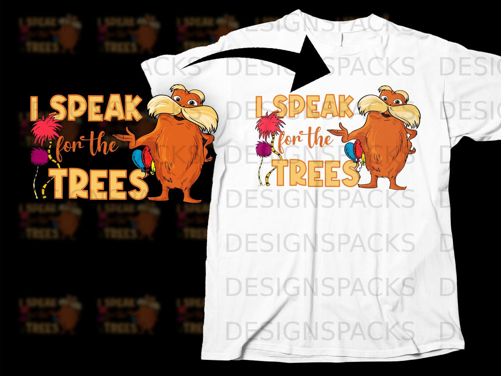Lorax character on white shirt with text "I SPEAK for the TREES".