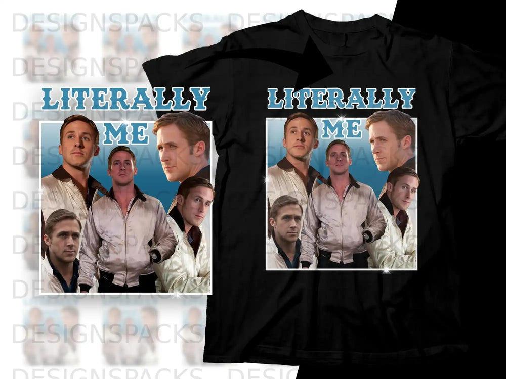 Ryan Gosling as "Literally Me" in a graphic tee design.