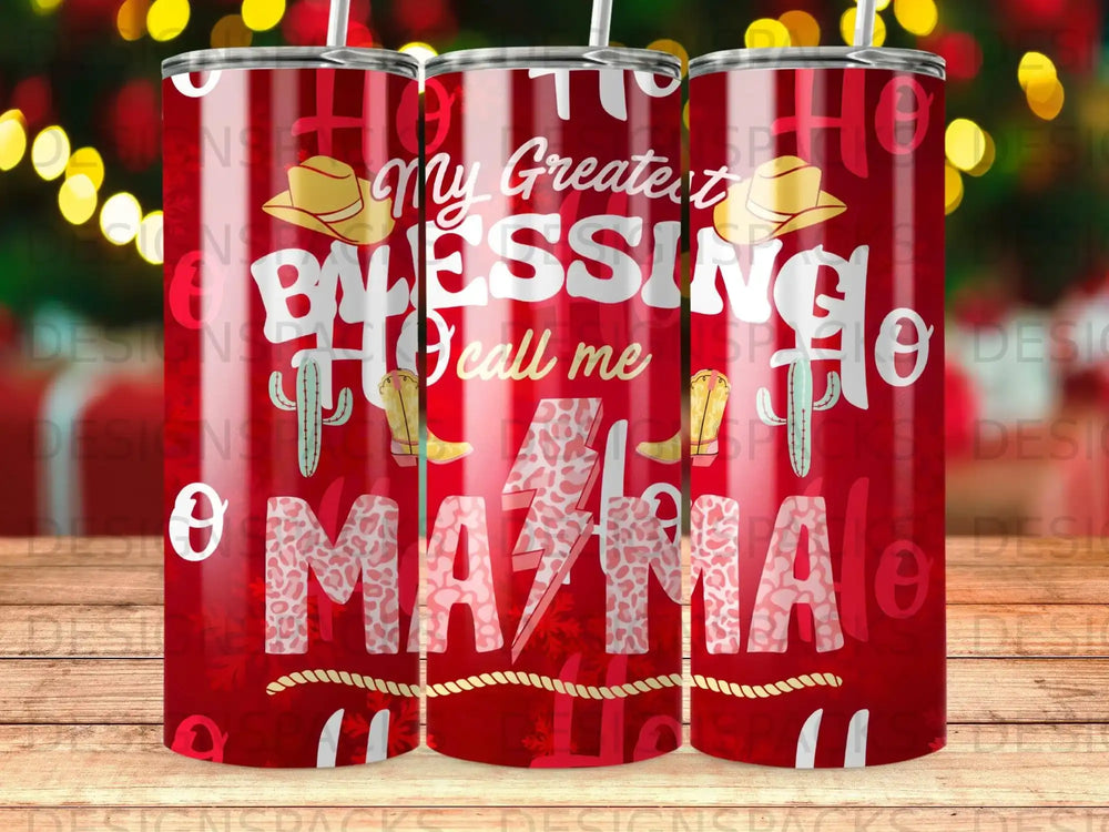 Red tumbler with "My Greatest Blessing call me Mama" and cowboy hat/boot graphic.