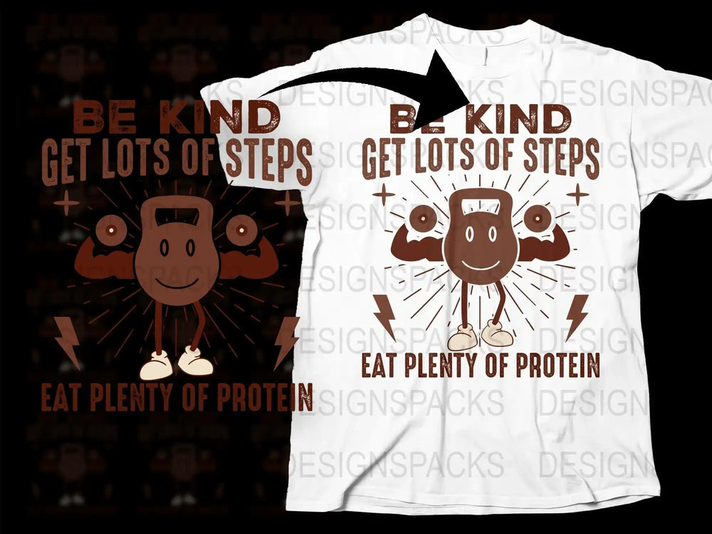 'Be Kind Get Lots of Steps' Motivational T-Shirt, Eat Plenty of Protein, Fitness Apparel