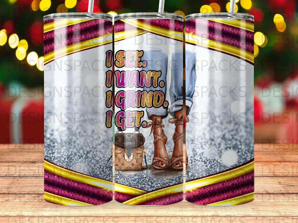 Tumbler with sparkle design and text "I see, I want, I get."