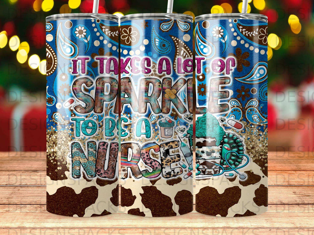 Tumbler with cow print, paisley, and "It takes a lot of sparkle to be a nurse" text.