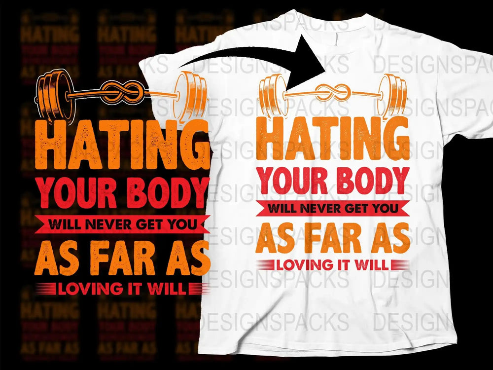 Inspirational Fitness T-Shirt, Motivational Quote Gym Tee, Loving Your Body Workout Apparel, Unisex Cotton Shirt Design