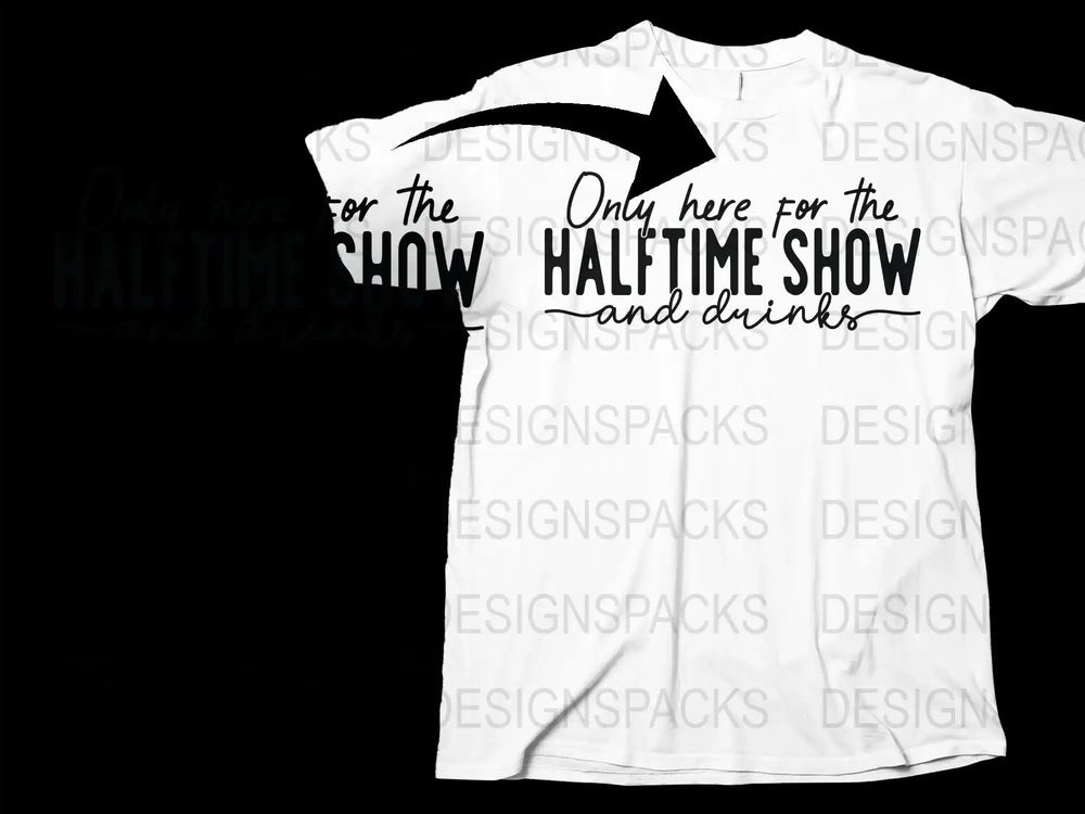 Halftime Show Themed T-Shirt, Funny Party Tee, Casual Drinking Quote, Unisex White Shirt