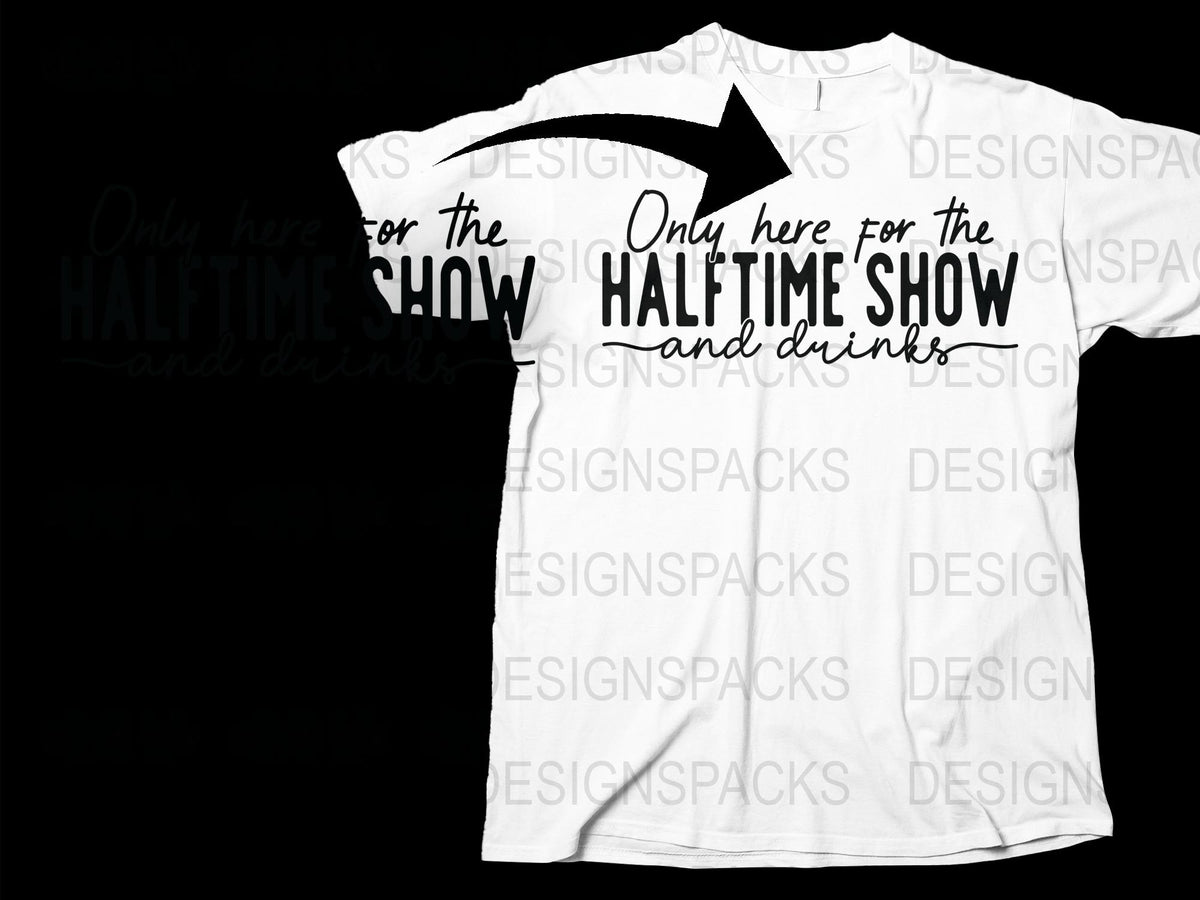 Halftime Show Themed T-Shirt, Funny Party Tee, Casual Drinking Quote, Unisex White Shirt