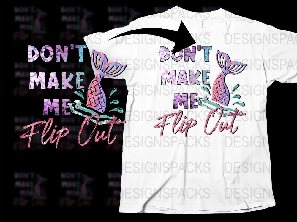 Don't Make Me Flip Out Mermaid Tail T-Shirt, Fun Quote Tee, Beach Vacation Apparel, Colorful Summer Top