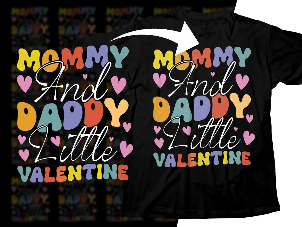 Mommy and Daddy Little Valentine t-shirt design with colorful text and hearts
