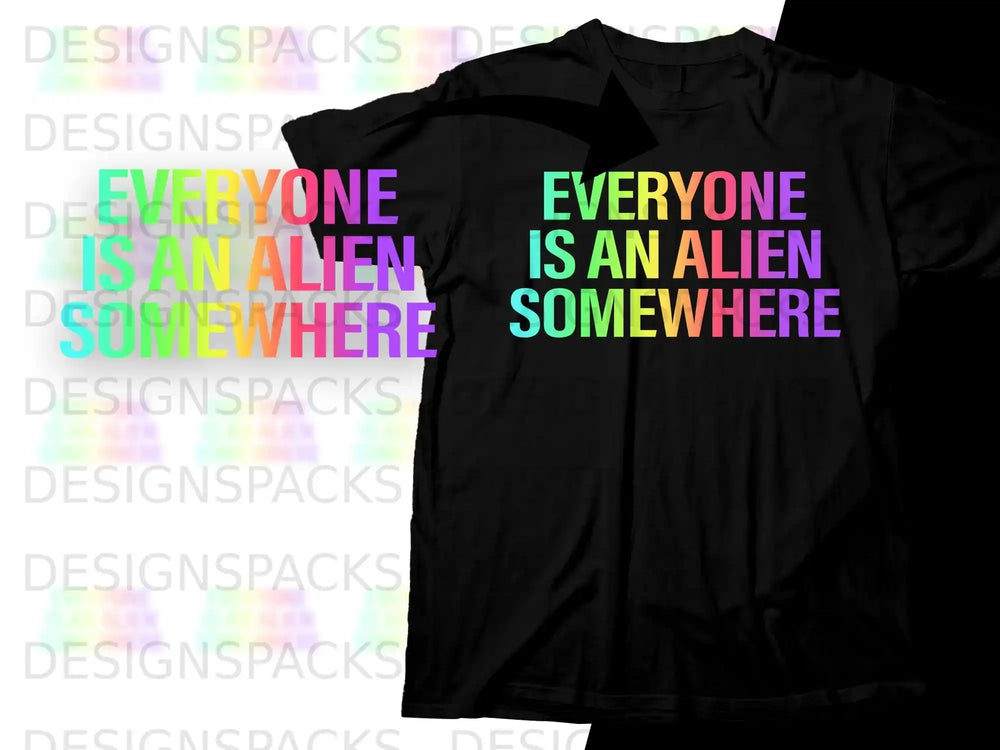 Black t-shirt with "Everyone is an alien somewhere" in colorful text.