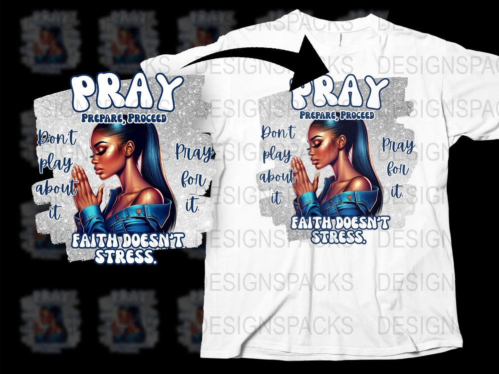 Pray Don't Play About It T-Shirt, Faith Doesn't Stress Quote, Spiritual Graphic Tee, Inspirational Women's Fashion Shirt