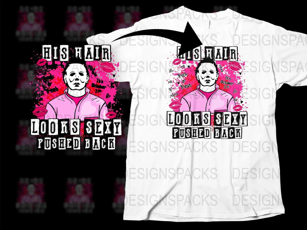 His Hair Looks Sexy Pushed Back Funny Quote T-shirt, Pink Splatter Graphic Tee, Unisex Fashion Shirt