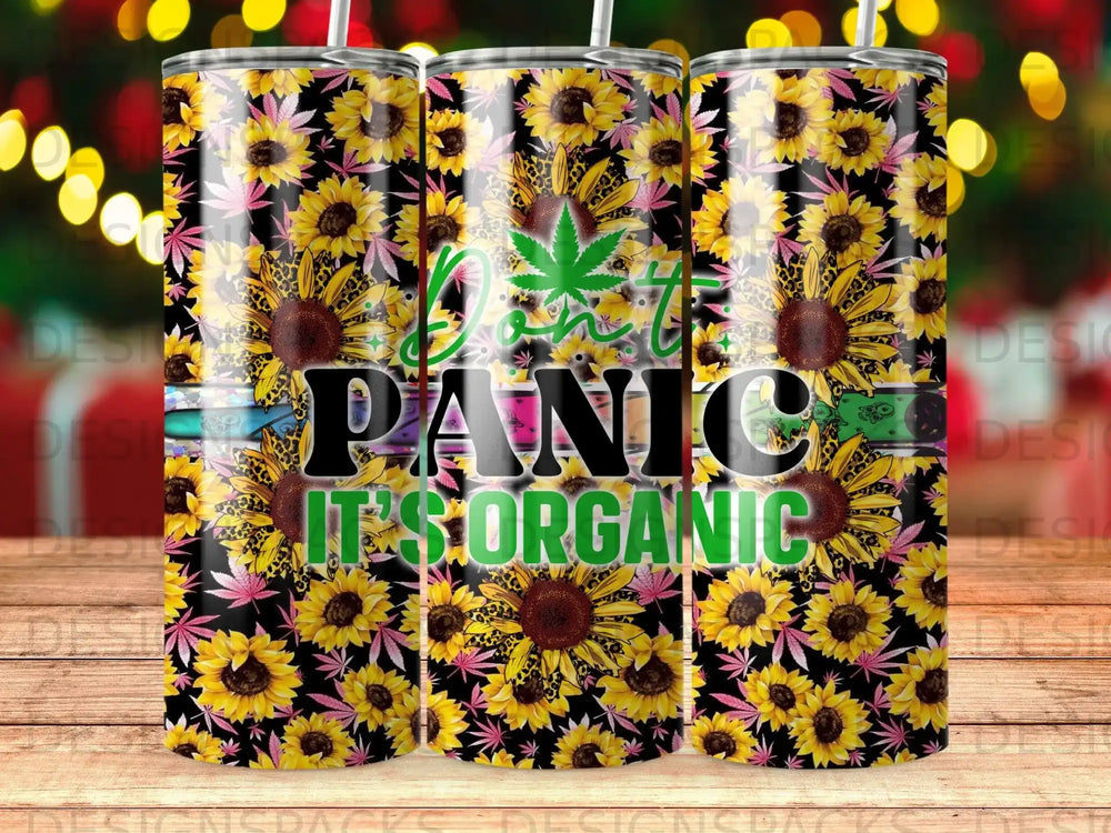 Don't Panic It's Organic sunflower and cannabis leaf tumbler design.