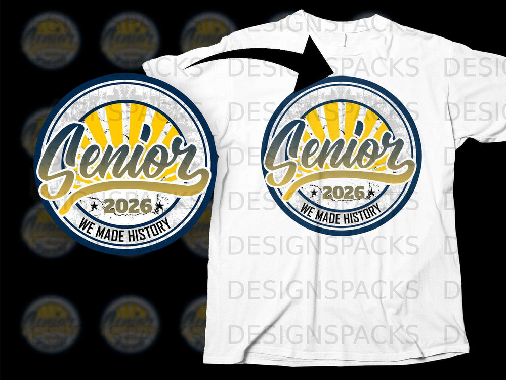 Senior 2026 We Made History graduation design on white t-shirt.