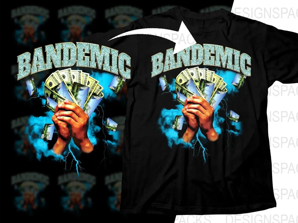 Bandemic Graphic Design with Hands and Money Png Digital Download