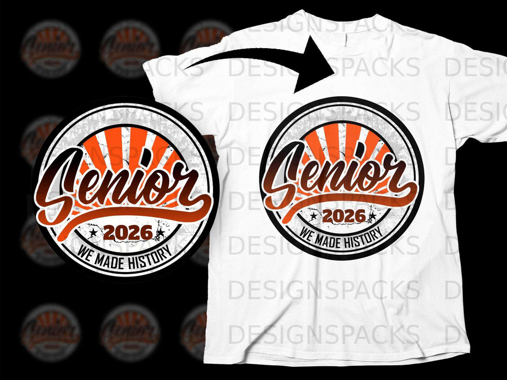 Senior 2026 We Made History graphic on a white t-shirt.