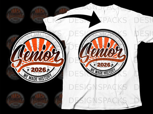 Senior 2026 We Made History graphic on a white t-shirt.