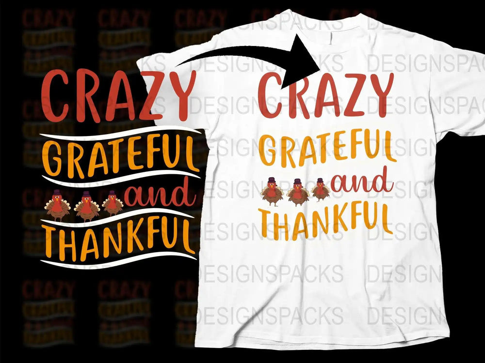 Crazy Grateful and Thankful Thanksgiving T-Shirt, Funny Holiday Family Tee, Festive Fall Apparel, Unisex Adult Clothing