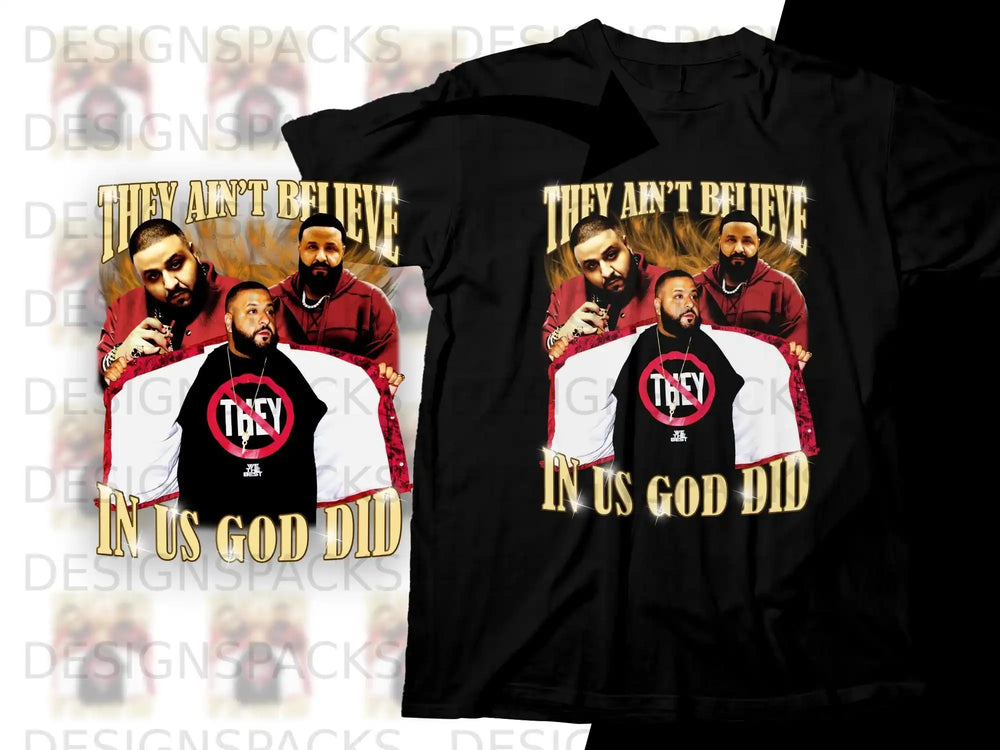 Black t-shirt with DJ Khaled "They Ain't Believe In Us God Did" graphic.