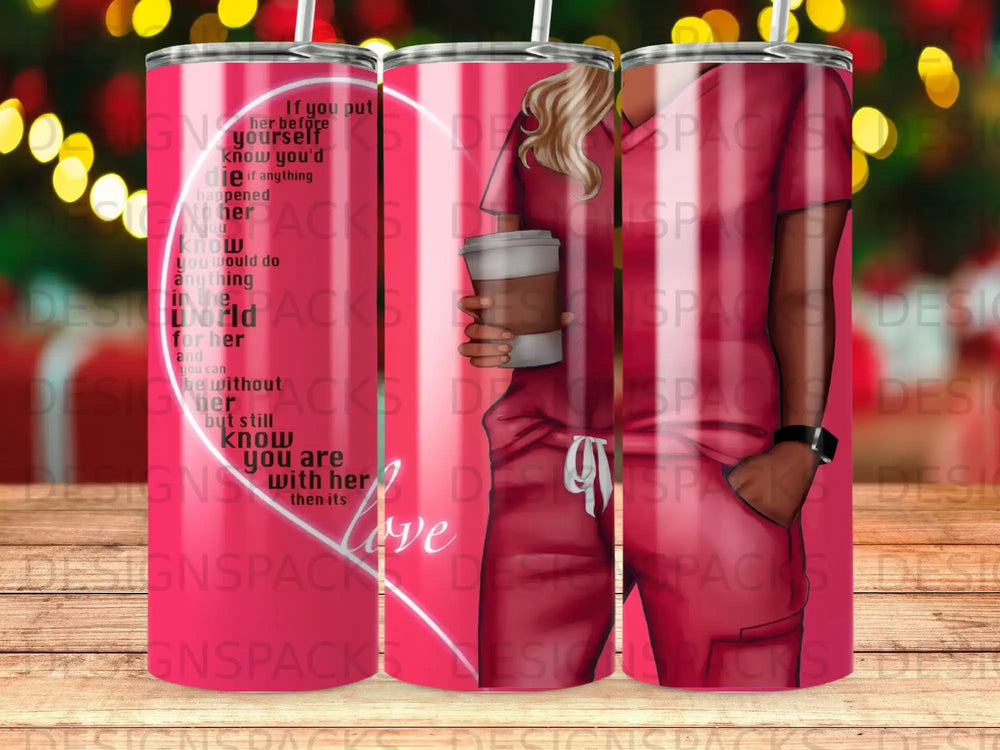 Tumbler with "love" and motivational text for a nurse.