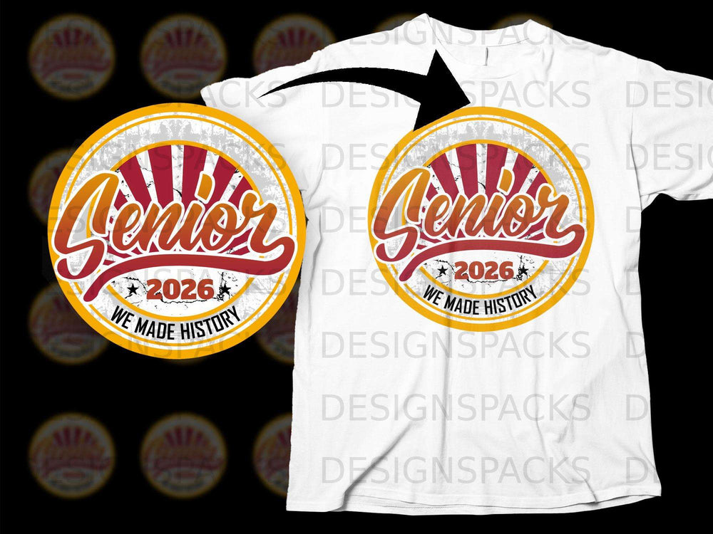White t-shirt with a circular "Senior 2026 We Made History" graphic.