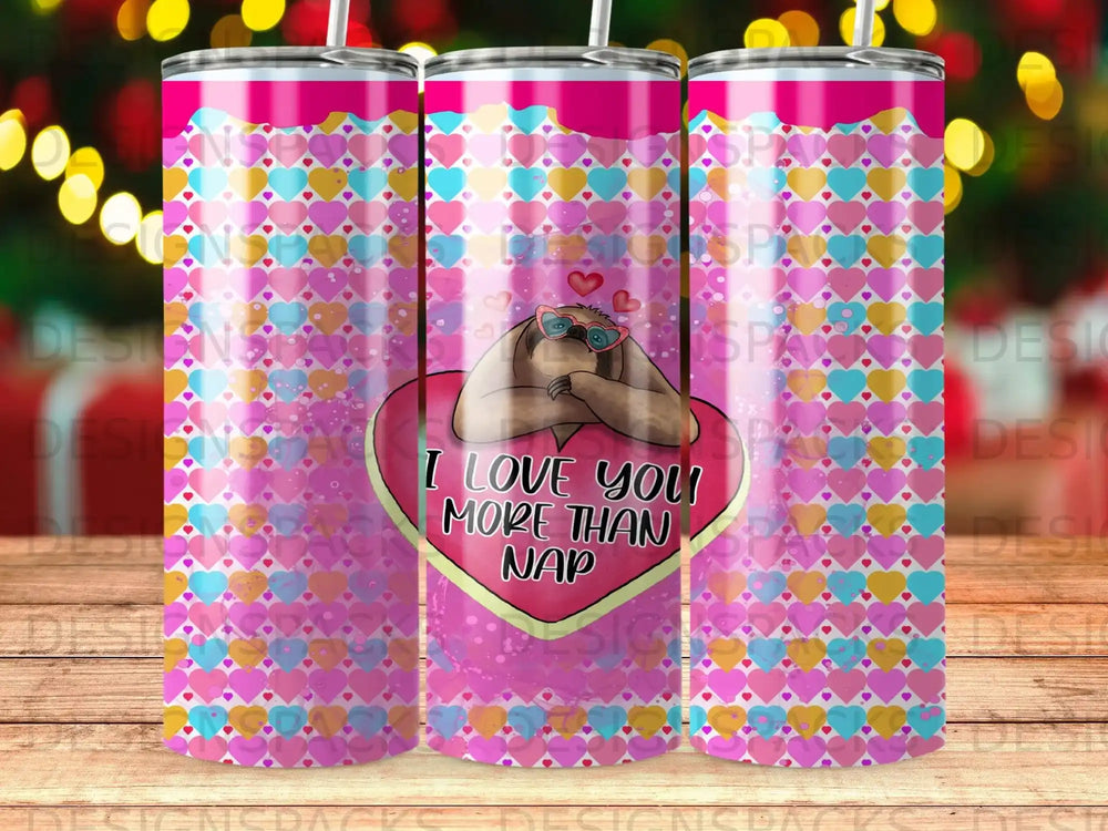 Pink tumbler with sloth wearing sunglasses and "I LOVE YOU MORE THAN NAP" text.