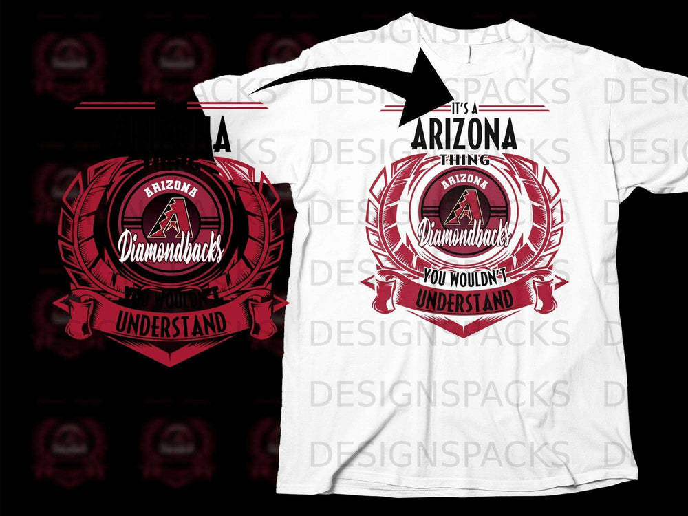 Arizona Diamondbacks You Wouldn't Understand T-Shirt