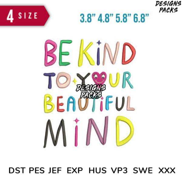 Be Kind to Your Beautiful Mind embroidery design in 4 sizes, print-ready formats
