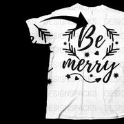 Be Merry Christmas T-Shirt, Festive Holiday Tee, White Graphic Holiday Shirt, Unisex Christmas Shirt, Casual Winter Apparel