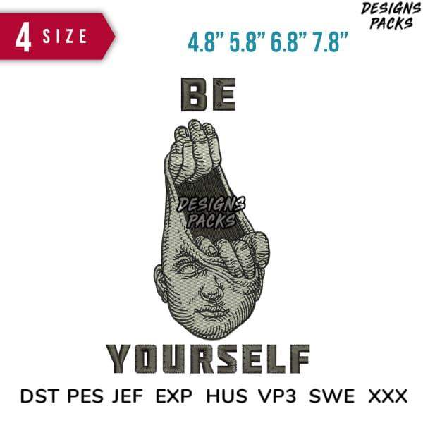 Be Yourself embroidery design with 4 sizes, DST PES JEF formats, print-ready for DTG/DTF