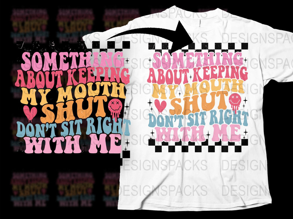 Graphic T-Shirt 'Something About Keeping My Mouth Shut' Bold Typography Tee
