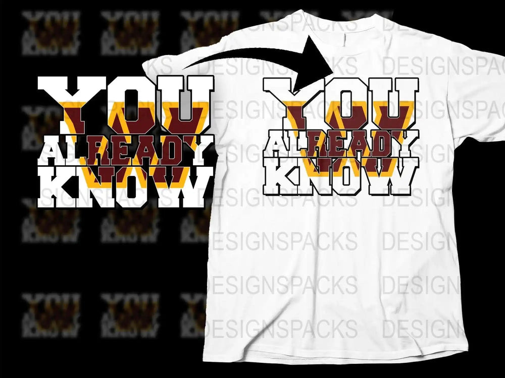 Bold Graphic T-Shirt, 'You Already Know' Text, Street Style, Urban Fashion, Hip-Hop Tee, Unisex Clothing