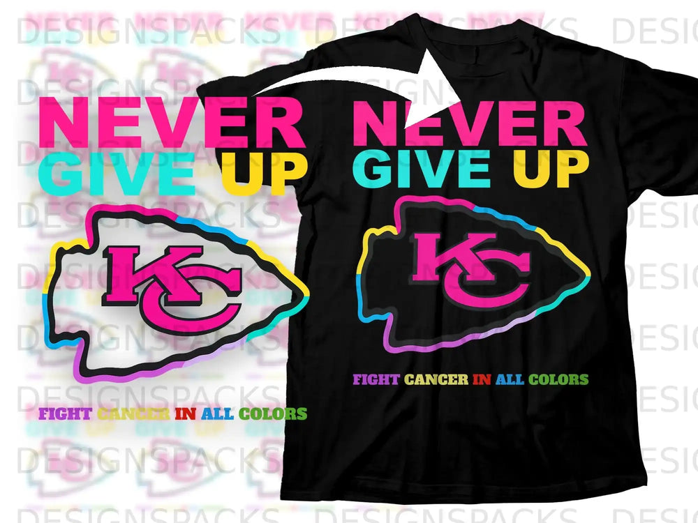 NEVER GIVE UP KC Arrowhead FIGHT CANCER IN ALL COLORS product type