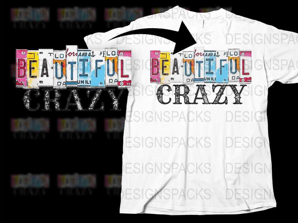 Colorful Beautiful Crazy Graphic T-Shirt, Fun Typography Tee, Unique Artistic Design, Casual Fashion Top for All
