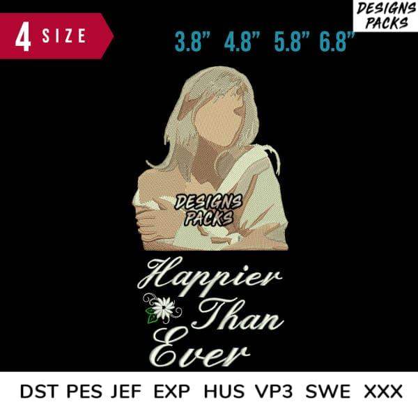 Embroidery design with 'Happier Than Ever' text, floral accents, and 4 size options for DTF/DTG printing.