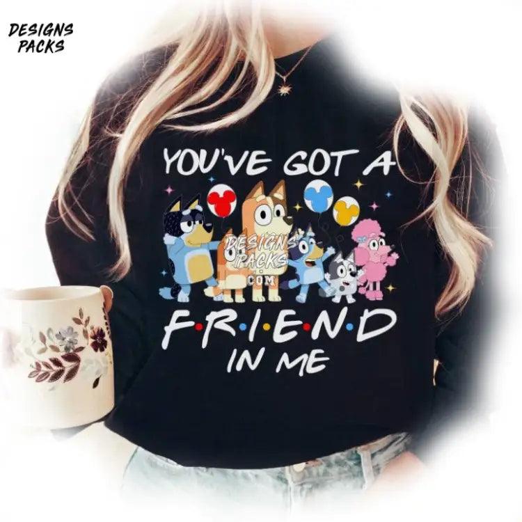 Bluey And Bingo Kids You’ve Got A Friend In Me Png Design