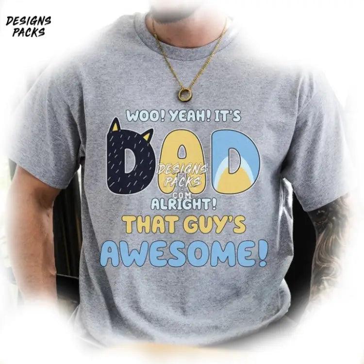 Bluey Family Dad Digital Mens Its Alright That Guys Awesome Father Png Design