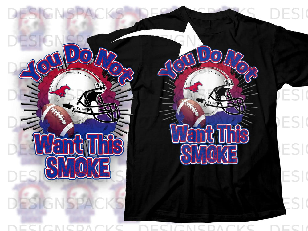 Black t-shirt with "You Do Not Want This Smoke" text and football graphics.
