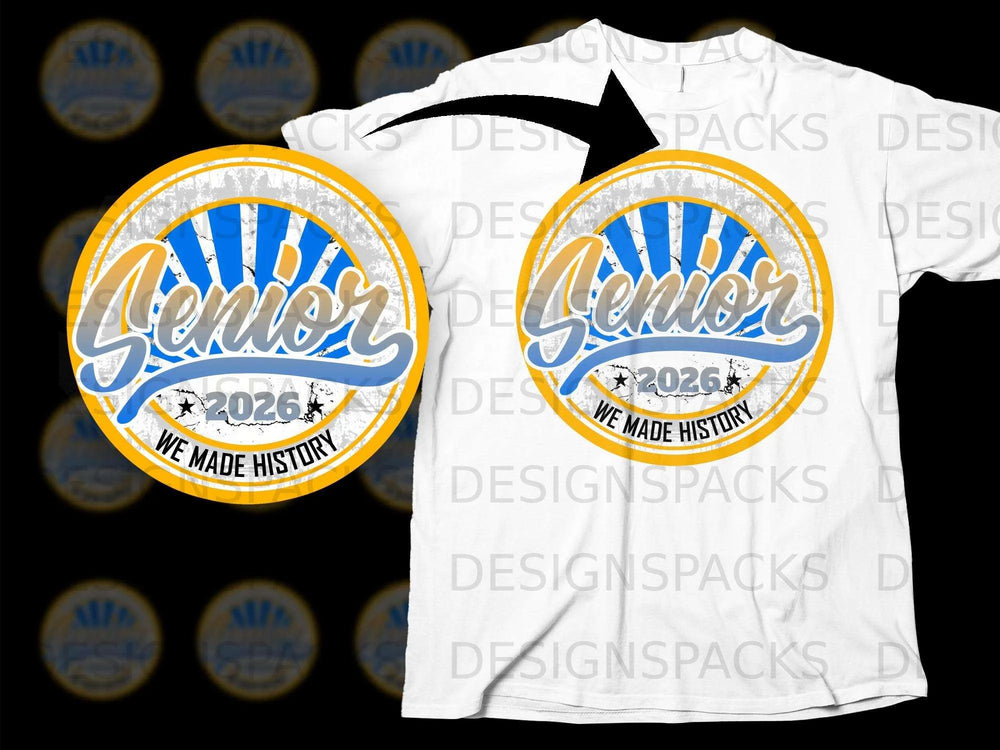 Senior 2026 We Made History graphic on a white t-shirt.