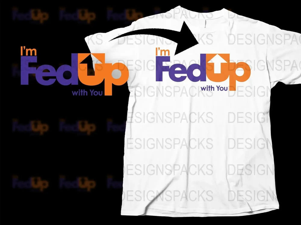 Brand Parody FED UP Png Digital Download