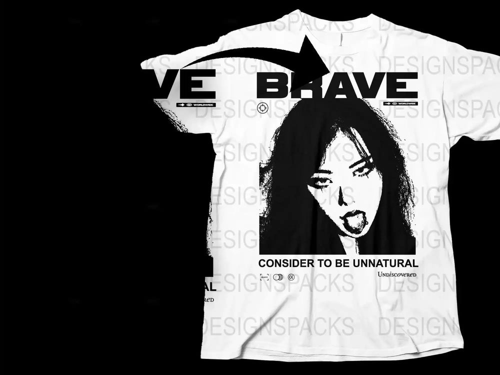 Brave Consider to Be Unnatural Graphic Png Digital Download