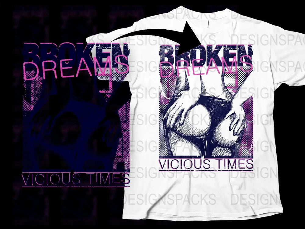 Broken Dreams Vicious Times Graphic Style Png Digital Download